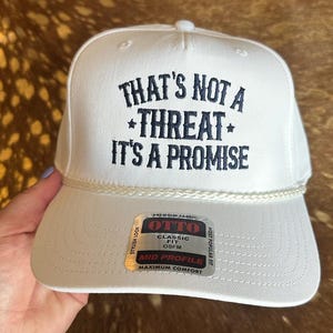 That's Not A Threat It's A Promise Hat, Funny White Trucker Hat, Embroidered Rope Hat, Statement Baseball Cap