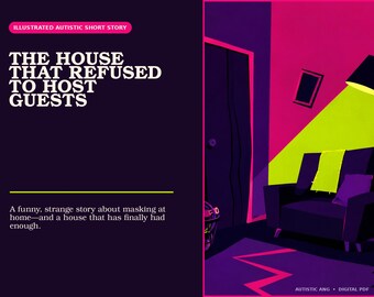 The House That Refused to Host Guests: Illustrated Autistic Story About Unmasking, Digital PDF