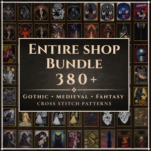 Peut inclure: Une collection numérique de plus de 380 modèles de point de croix aux thèmes gothiques, médiévaux et fantastiques. Le texte central indique ENTIRE SHOP BUNDLE 380+ GOTHIC MEDIEVAL FANTASY CROSS STITCH PATTERNS, entouré d'une grille d'illustrations.