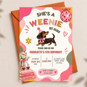 May include: A birthday invitation card featuring a dachshund wearing a party hat and bow, a disco ball, and a stack of books. The text reads: SHE'S A WEENIE BIT OLDER, PLEASE JOIN US FOR CHARLOTTE'S 5TH BIRTHDAY, SATURDAY MAY 24 2026 AT 3:00 PM.
