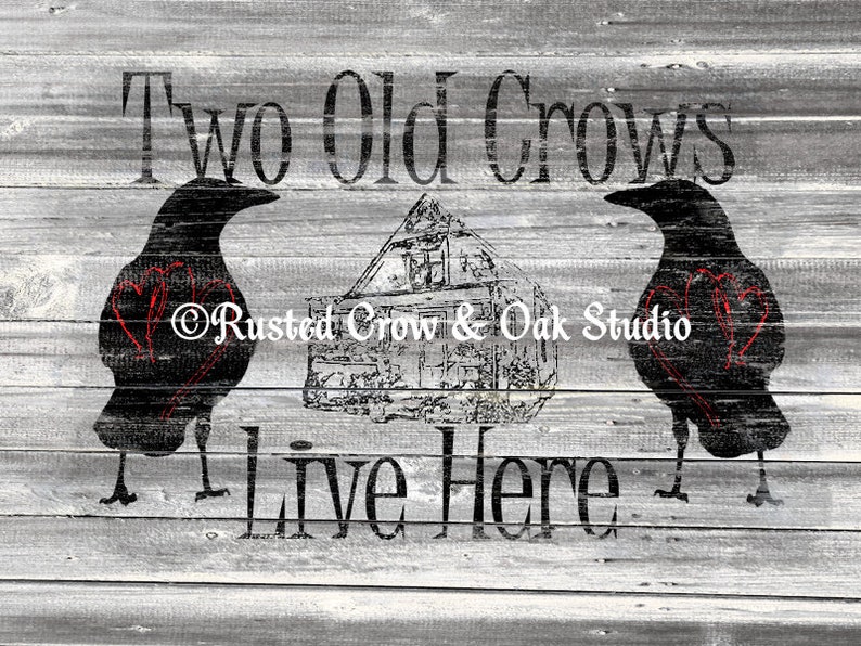 Rustic Grey Two Old Crows Live Here Humorous Home Decor Etsy