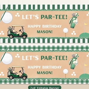 Pode incluir: Uma faixa retangular com borda listrada verde e branca, contendo o texto LET'S PAR-TEE! HAPPY BIRTHDAY MASON! As ilustrações incluem um carrinho de golfe, tacos, uma bola e uma bandeira em um green. A faixa mede 0,6 por 1,8 metros.