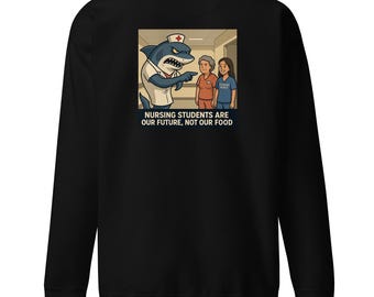 Nurse Shark Sweatshirt: Nursing Students Future Apparel