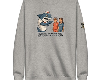 Nurse Shark Sweatshirt: Nursing Students Future Graphic Print