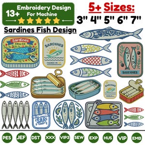 May include: A digital embroidery design collection featuring various sardine fish motifs, including open tins, individual fish, and labels with text like Sardines and Packed in Oil. The set includes 5+ sizes from 3 to 7 inches and multiple file formats.