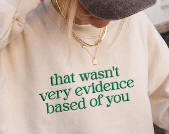Sudadera con cuello redondo bordada con el lema "Evidence Based" (basada en la evidencia), sudadera divertida para terapeutas, ropa con humor psicológico, regalo de salud mental para consejeros.