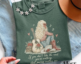 Dolly Parton Comfort Colors® Shirt, „If You Don't Like The Road“-Zitat-T-Shirt, Country-Musik-Western-Motiv, Dolly-Parton-Tributgeschenk