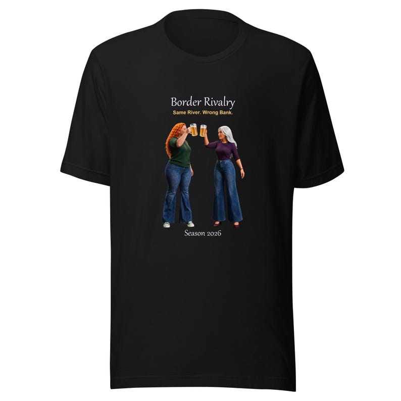 Border Rivalry Tee, Same River Wrong Bank, Funny Football Rivalry Shirt, Best Friend Gift, Bar Top Cheers