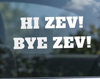 Hi Zev Bye Zev Transparent Sticker, Personalized Name Clear Vinyl Decal, Funny Custom Name Sticker Magnet Waterproof Gift Phone Lap Boy Girl