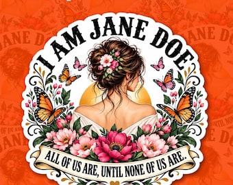 I Am Jane Doe Sticker Feminist Women Rights Feminism Sarcastic Decal Magnet Waterproof Gift Phone Laptop Teacher Student Boy Girl