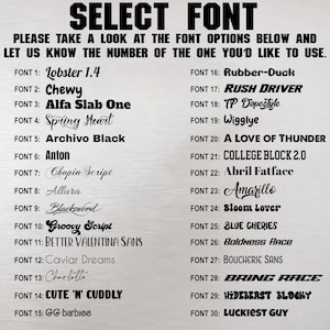 May include: A black and white font selection chart featuring the text SELECT FONT and PLEASE TAKE A LOOK AT THE FONT OPTIONS BELOW AND LET US KNOW THE NUMBER OF THE ONE YOU'D LIKE TO USE. It lists 30 numbered font styles in various typefaces.