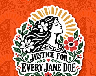 Justice for Every Jane Doe Sticker Feminist Women Rights Female Empowerment Activist Decal Magnet Waterproof Gift Teacher Student Boy Girl