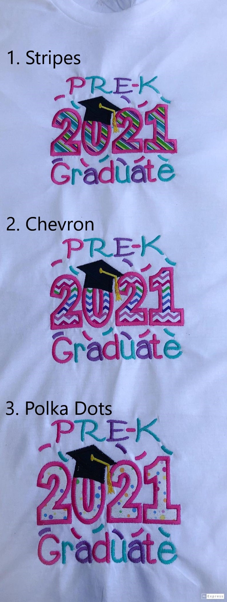 May include: Three embroidered designs for a preschool graduation shirt. The designs feature the text "PRE-K 2021 Graduate" with a graduation cap and confetti. The first design has stripes, the second has a chevron pattern, and the third has polka dots.