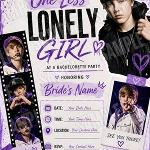 May include: A purple and white bachelorette party invitation featuring multiple photographs of Justin Bieber. The text reads One Less Lonely Girl at a Bachelorette Party, Honoring Bride's Name, with fields for date, time, location, and RSVP. Includes heart and crown graphics.