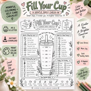 May include: A printable self-care checklist titled Fill Your Cup, A Gentle Daily Check-in. The black and white document features a central cup graphic with percentage markers, sections for tracking daily habits, mood, and a list of small self-care tasks.