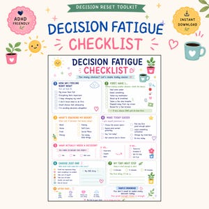 May include: A Decision Fatigue Checklist document featuring eight numbered sections with checkboxes, prompts, and colorful illustrations of plants, suns, and hearts. The text includes headers like How Am I Feeling Right Now, What Is Draining My Brain, and My Tiny Next Step, designed to assist with daily decision-making tasks.