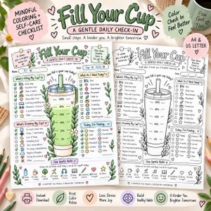 May include: Two printable A4 and US Letter size self-care checklist sheets titled Fill Your Cup, A Gentle Daily Check-in. The sheets feature a large cup graphic with percentage markers, daily habit trackers, mood icons, and a gentle refill section.