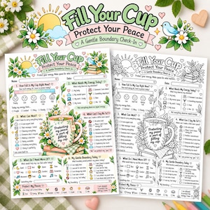 May include: Two printable worksheets titled Fill Your Cup Protect Your Peace A Gentle Boundary Check-In. One is in full color with a central mug illustration, the other is a black and white line art version. Both feature six sections.