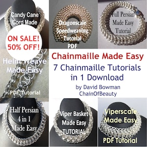 May include: A collage of seven chainmaille jewelry tutorials, each featuring a different design, including Candy Cane Cord, Dragonscale Speedweaving, Full Persian, Helm Weave, Half Persian 4 in 1, Viper Basket, and Viperscale. The image includes the text "Chainmaille Made Easy 7 Chainmaille Tutorials in 1 Download by David Bowman ChainOfBeauty".