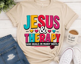 Jesus & Therapy Shirt | Christian Faith, God Heals Inspirational Tee