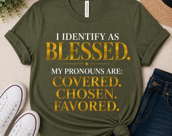 Blessed Christian T-Shirt, Covered Chosen Favored Faith Tee