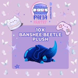 May include: A digital graphic on a light purple background featuring a dark blue beetle creature with a large horn. The text reads 10X BANSHEE BEETLE PLUSH and PALIA PANTRY. The design includes small white butterflies, a cat-shaped macaron, and a game controller.