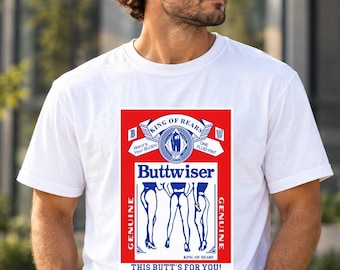 Buttwiser King of Rears Comfort Colors T-Shirt, Funny Beer Parody Tee