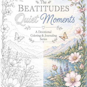 Pode incluir: Uma capa de livro intitulada The Beatitudes Quiet Moments: A Devotional Coloring & Journaling Series por Rebecca B Willoughby. A capa apresenta um design dividido com um lado em preto e branco e um lado colorido retratando montanhas, um lago e flores.