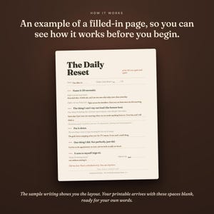 May include: A cream-coloured paper sheet titled The Daily Reset, featuring black printed text and lines for writing. The document includes sections for date, feelings, honest thoughts, tasks, and notes, with handwritten examples filled in the blanks. Your printable arrives with these spaces blank.