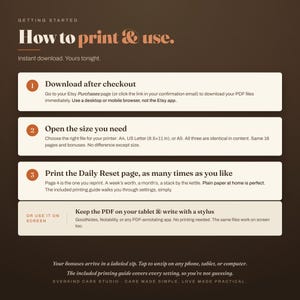 How to print and use the caregiver reset: download after checkout, open A4, US Letter, or A5, and reprint the two-minute Daily Reset page, or keep the PDF on a tablet and write with a stylus. Included print guide.