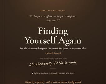 Finding Yourself Again Journal | Self Discovery for Women | Gentle Low Prompt Printable | Caregiver Identity Loss, Be Seen Not Coached PDF