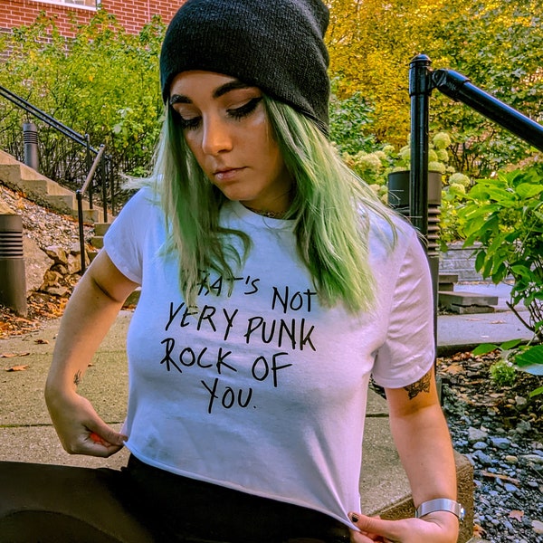 That's Not Very Punk Rock of You Crop Top