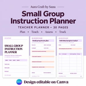 May include: A 30-page Small Group Instruction Planner by Aura Craft by Sana featuring a cover page, a small group lesson plan template, and an individual progress tracker. The document includes sections to plan, teach, assess, and track.