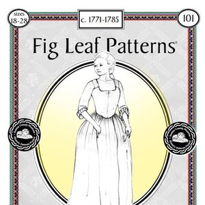 Fig Leaf Patterns 101 Gown c1771-1785,  sizes 18 to 28, updated 2019