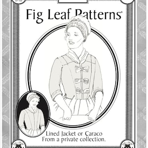 May include: A black and white line drawing of a woman wearing a jacket and a cap. The drawing is in a circle with the text "Fig Leaf Patterns" above it. The text "Lined Jacket or Caraco" and "From a private collection." are below the drawing. The text "Sizes 8-18" and "ca. 1770-85" are in the top left and top right corners of the image, respectively. The text "107" is in the top right corner of the image.