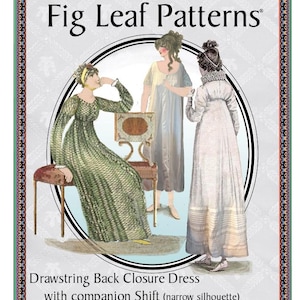 以下が含まれることがあります： Fig Leaf Patternsの縫製パターン。ドローストリングバッククロージャーのドレスとコンパニオンシフトが特徴です。画像には、時代衣装を着た3人の人物が描かれており、サイズ8〜18と1808〜1815年を示すテキストがあります。