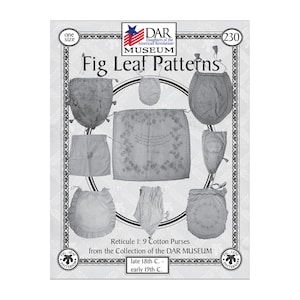 Fig Leaf Patterns® 230, Reticules 1: 9 Cotton Purses, c. late 18th c-early 19th c
