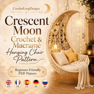May include: A crescent moon-shaped hanging chair featuring intricate crochet and macramé patterns in a cream color. The chair includes a soft seat cushion, a star-shaped pillow, and a draped throw blanket. Text reads: CrochetLoopDesigns Crescent Moon Crochet & Macramé Hanging Chair Pattern Beginner-Friendly PDF Pattern.