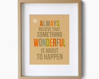 Always Believe That Something Wonderful Is About To Happen - Typographic Print - Typographic Poster - Typography Inspirational Quote