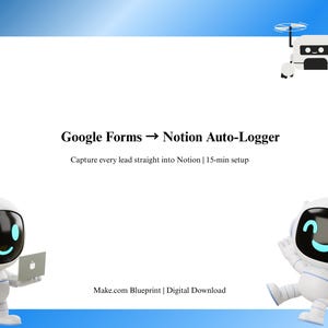 May include: A digital graphic featuring the text Google Forms to Notion Auto-Logger and Capture every lead straight into Notion | 15-min setup. Three white and blue robots are positioned around the white rectangular frame on a blue background.