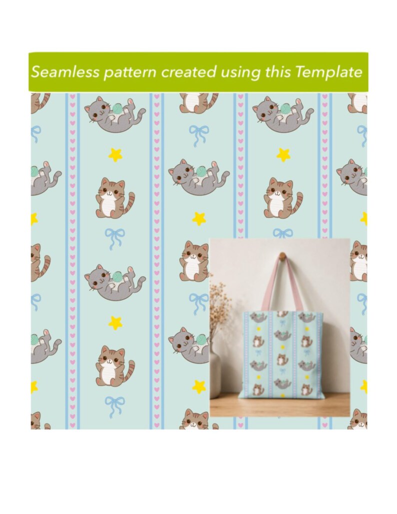 May include: A seamless pattern featuring cartoon cats, yellow stars, and blue bows on a light blue background with vertical stripes. The text "Seamless pattern created using this Template" appears at the top, and a tote bag displays the pattern.