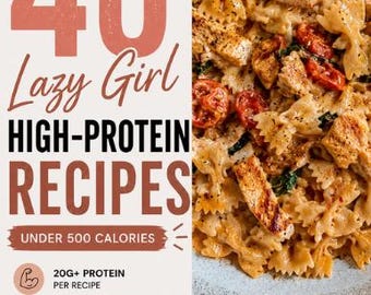 40 Lazy Girl High-Protein Recipes | Under 500 Cal, 20g+ Protein | 5-Ingredient Meals