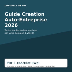 Może przedstawiać: Ciemnoniebieski przewodnik cyfrowy zatytułowany CROISSANCE TPE PME Guide Creation Auto-Entreprise 2026, z podtytułem Toutes les demarches, quel que soit votre domaine d'activite oraz białym polem z napisem PDF + Checklist Excel.