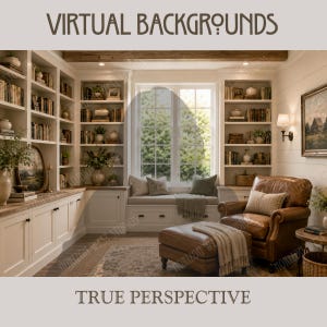 May include: A digital image of a library interior featuring white built-in bookshelves, a window seat with cushions, and a brown leather armchair with an ottoman. The text VIRTUAL BACKGROUNDS and TRUE PERSPECTIVE is displayed at the top and bottom.