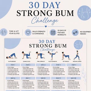 May include: A 30-day workout challenge chart titled 30 DAY STRONG BUM Challenge. It features illustrations of six exercises: glute bridges, donkey kicks, fire hydrants, glute kickbacks, hip thrusts, and walking lunges, with a daily schedule of repetitions.