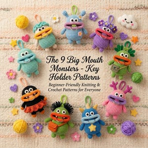 May include: Nine crocheted monster key holders in various colors including blue, purple, green, pink, and black, each with a wide mouth and metal ring. The text reads: The 9 Big Mouth Monsters - Key Holder Patterns. Beginner-Friendly Knitting & Crochet Patterns for Everyone.