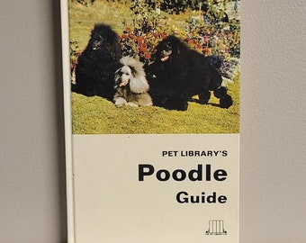 NOS Pet Library's Poodle Guide Barbara Lockwood & Margaret Sheldon HC 1968 EXC