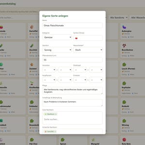 May include: A digital interface for a plant catalog application featuring a pop-up window titled Eigene Sorte anlegen. The form includes fields for plant name Omas Fleischtomate, category, symbol, location, water needs, spacing, and care notes.