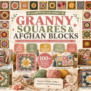 May include: A digital pattern bundle titled Granny Squares & Afghan Blocks featuring over 100 crochet designs. The image displays various colorful square patterns, a blanket, a clutch, a purse, yarn balls, and a mug with a heart design.