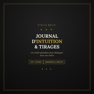 Peut inclure: Une couverture de document numérique noire avec une fine bordure dorée. Le texte indique STELLA MELIS, JOURNAL D'INTUITION & TIRAGES, Un rituel quotidien pour dialoguer avec vos cartes, PDF 8 PAGES, et IMPRIMABLE & TABLETTE, avec des étoiles dorées.